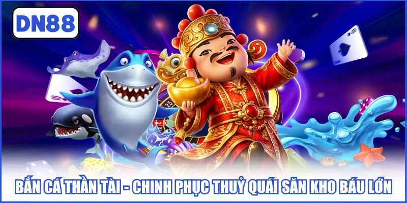 ban-ca-than-tai