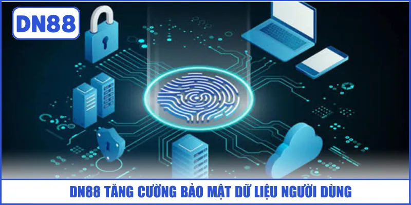 dn88-tang-cuong-bao-mat-du-lieu-nguoi-dung