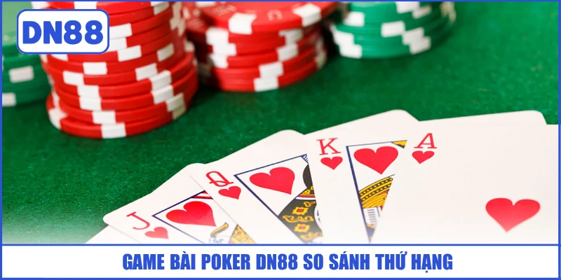 game-bai-poker-dn88-so-sanh-thu-hang