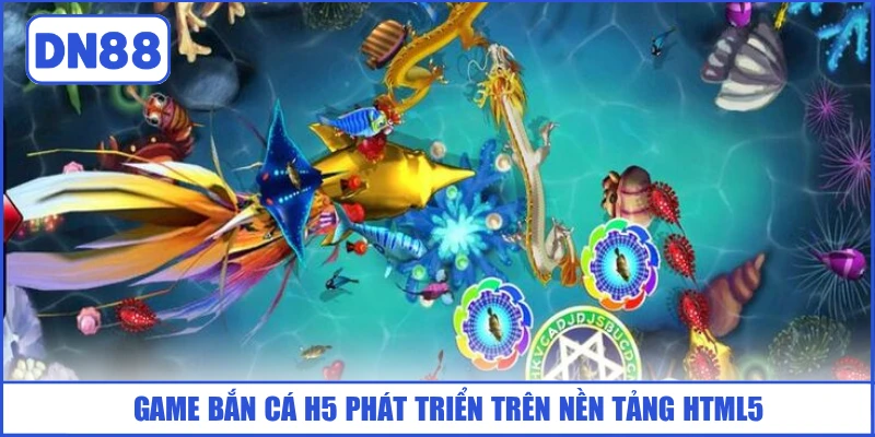 game-ban-ca-h5-phat-trien-tren-nen-tang-html5