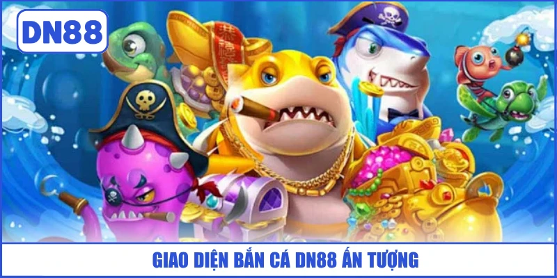 giao-dien-ban-ca-dn88-an-tuong