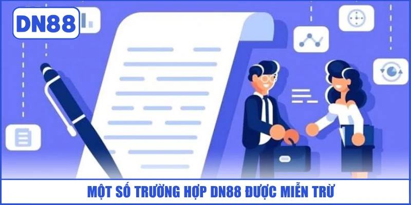mot-so-truong-hop-dn88-duoc-mien-tru