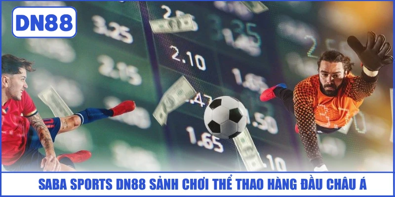 saba-sports-dn88-sanh-choi-the-thao-hang-dau-chau-a