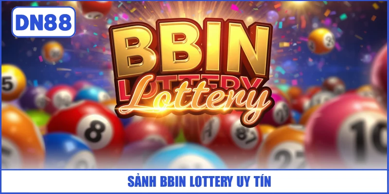 sanh-bbin-lottery-uy-tin