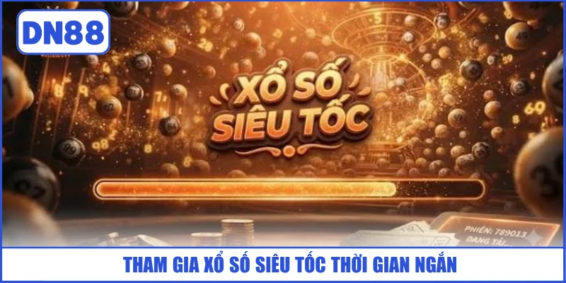 tham-gia-xo-so-sieu-toc-thoi-gian-ngan