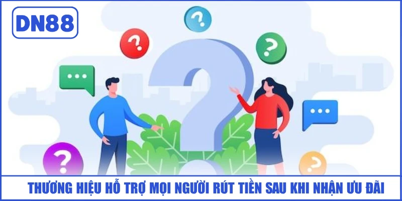 thuong-hieu-ho-tro-moi-nguoi-rut-tien-sau-khi-nhan-uu-dai
